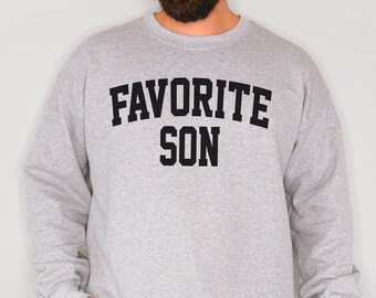 Favorite Son Sweatshirt for Men, Favorite Family Member, Funny Son Gift Idea, Birthday Gift for Him, Gift for Son, Son Outfit