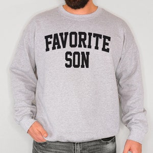 Favorite Son Sweatshirt for Men, Favorite Family Member, Funny Son Gift Idea, Birthday Gift for Him, Gift for Son, Son Outfit