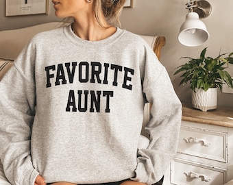 Favorite Aunt Crewneck Sweatshirt: Soft Fleece Aunt Outfit