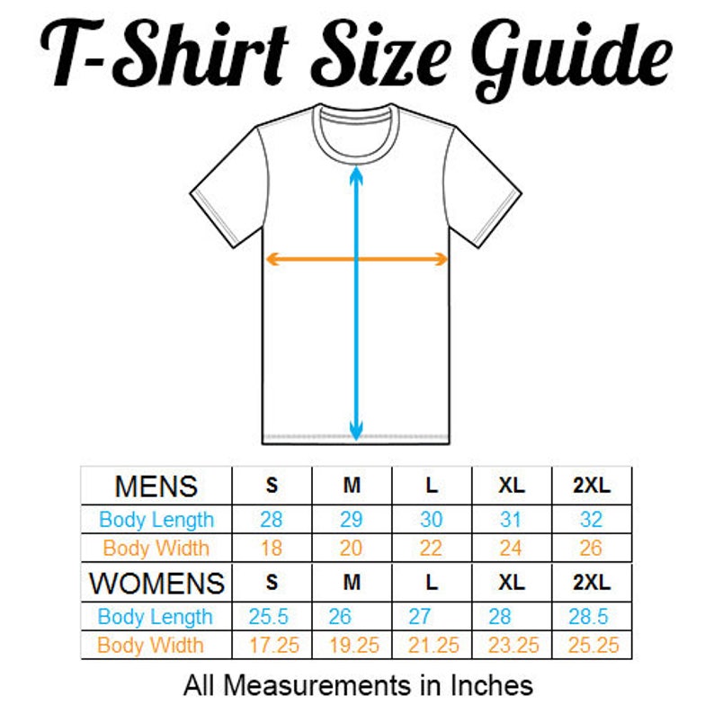 May include: A white t-shirt size guide with the text "T-Shirt Size Guide". The guide includes measurements in inches for men's and women's sizes, including body length and body width for sizes S to 2XL.