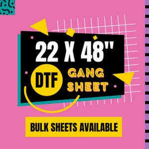 DTF Gang Sheet 22&quot; x 48&quot; Ready for Press, Full Color Custom DTF Sheets, Bulk Dtf Transfers, Custom Heat Transfer, High Quality Dtf Printing