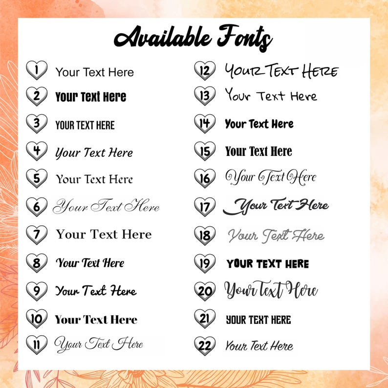 May include: A graphic showcasing 22 font styles, each labeled with a number inside a heart shape. The text "Available Fonts" is at the top. Each font displays the words "Your Text Here" in various styles, ranging from bold to cursive.