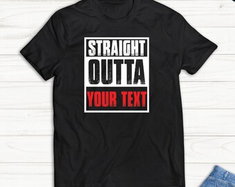 Aangepast 'Straight Outta' uniseks T-shirt, gepersonaliseerde tekst