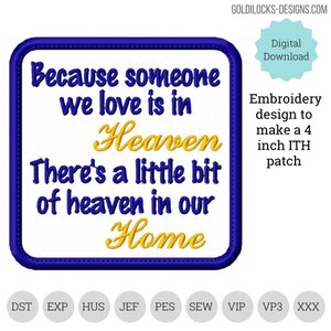 Op de afbeelding: Een blauw en geel borduurontwerp voor een 10 cm in-the-hoop patch met de tekst "Because someone we love is in Heaven, There's a little bit of heaven in our Home".
