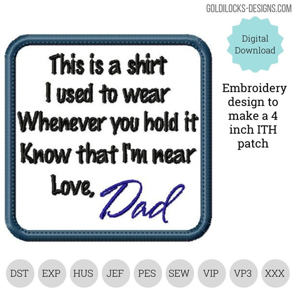 This is a shirt I used to wear  Design to embroider a 4 inch square patch. Many name options.  Bereavement memory pillow patch DIGITAL FILE