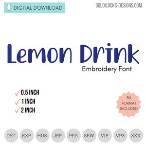 May include: A digital download graphic with the words "Lemon Drink" in a dark blue, embroidered font. The image includes size options of 0.5, 1, and 2 inches, and the text "Embroidery Font". The image also includes the text "BX Format Included".