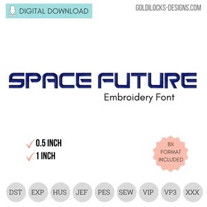 Puede incluir: Un gráfico de descarga digital con el texto "SPACE FUTURE Embroidery Font" en azul. La imagen incluye opciones de tamaño de 1,27 cm y 2,54 cm. La imagen también incluye el texto "BX FORMAT INCLUDED" y opciones de formato de archivo.
