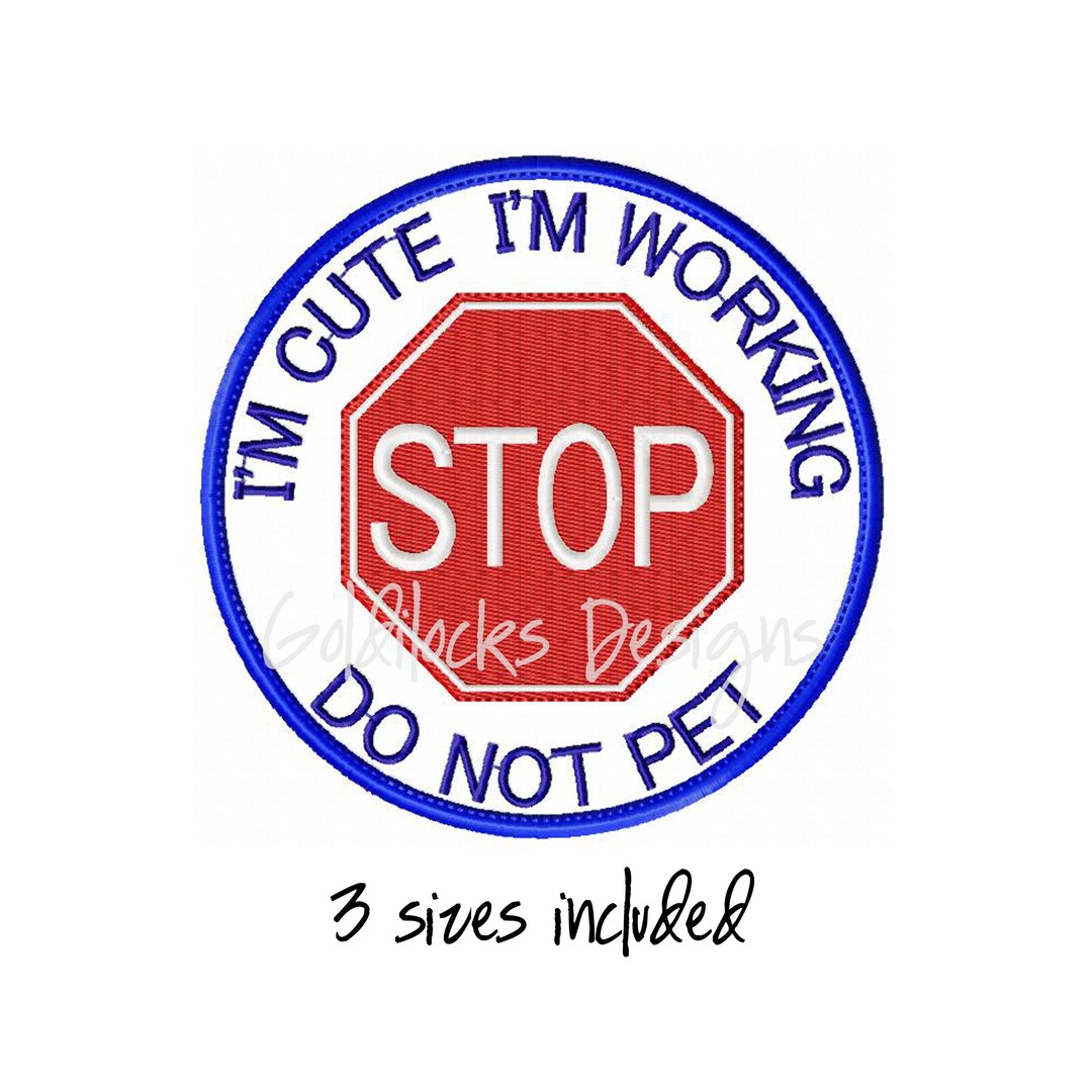 Service Dog Do Not Pet I'm Cute I'm Working Embroidery Etsy