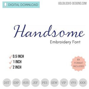 May include: A digital download graphic with the word "Handsome" in a cursive navy blue font. The text "Embroidery Font" is below. Includes sizes 0.5, 1, and 2 inches. The image also includes the text "Digital Download" and "BX Format Included."
