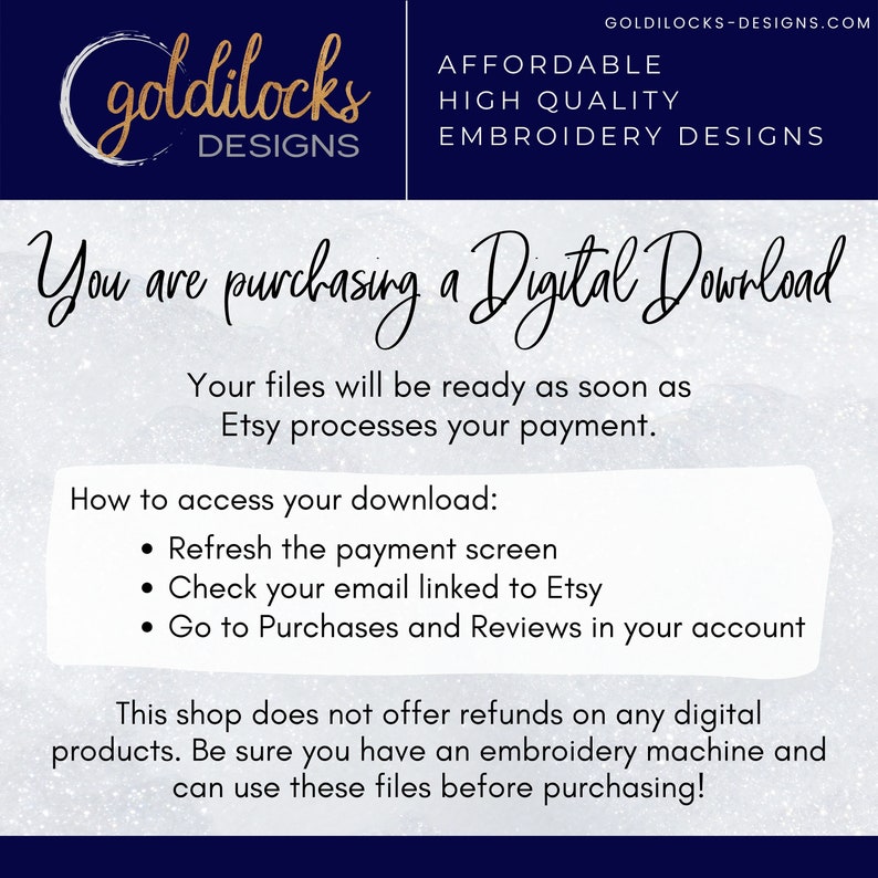 Puede incluir: Un fondo blanco con texto azul que dice "goldilocks DESIGNS" y "AFFORDABLE HIGH QUALITY EMBROIDERY DESIGNS". El texto "You are purchasing a Digital Download" est&aacute; escrito en cursiva. Debajo del texto hay una lista de instrucciones sobre c&oacute;mo acceder a la descarga. El texto "This shop does not offer refunds on any digital products. Be sure you have an embroidery machine and can use these files before purchasing!" tambi&eacute;n est&aacute; incluido.