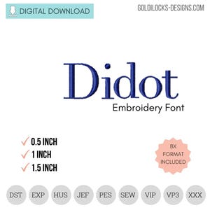 Puede incluir: Una descarga digital de la fuente de bordado Didot en varios tamaños, incluyendo 0,5 pulgadas, 1 pulgada y 1,5 pulgadas. La fuente se muestra en azul y el texto "Fuente de bordado" está debajo del nombre de la fuente. La imagen también muestra los formatos de archivo incluidos en la descarga: DST, EXP, HUS, JEF, PES, SEW, VIP, VP3 y XXX.