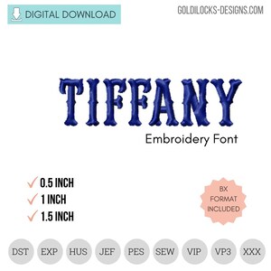 May include: Embroidery font design for the name Tiffany in a blue color. The design is available in 0.5 inch, 1 inch, and 1.5 inch sizes. The file formats included are DST, EXP, HUS, JEF, PES, SEW, VIP, VP3, and XXX.