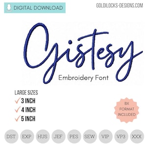 May include: Digital download of an embroidery font called "Gistesy" in a blue script style. The font is available in 3, 4, and 5-inch sizes. Includes BX format. The image also displays various file formats.