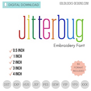 May include: A digital download graphic featuring the word "Jitterbug" in a rainbow of colors. The image includes size options from 0.5 to 4 inches, and the text "Embroidery Font". The image also includes various file format options.