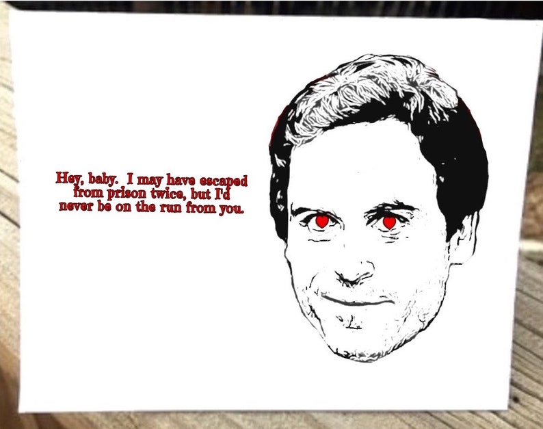Serial Killer Valentine's Day Card Ted Bundy Love Card Etsy