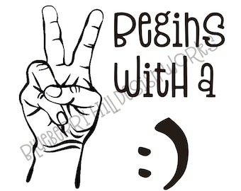 Printable - Cuttable - Digital - Digital Download - Instant Print - Printable Art - Peace Begins with a Smile - Peace - Peace Printable