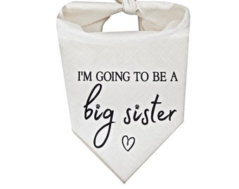 I'm Going to be a Big Sister Dog Bandana, Baby Announcement, Pregnancy Announcement, Soon to be Big Sister, Promoted to Big Sister Dog Scarf