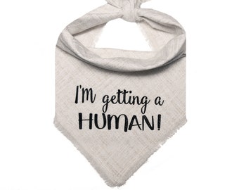 I'm Getting a Human Dog Bandana, Pregnancy Announcement Dog Bandana,  Baby Announcement Dog Bandana, Big Brother Bandana, Big Sister Bandana