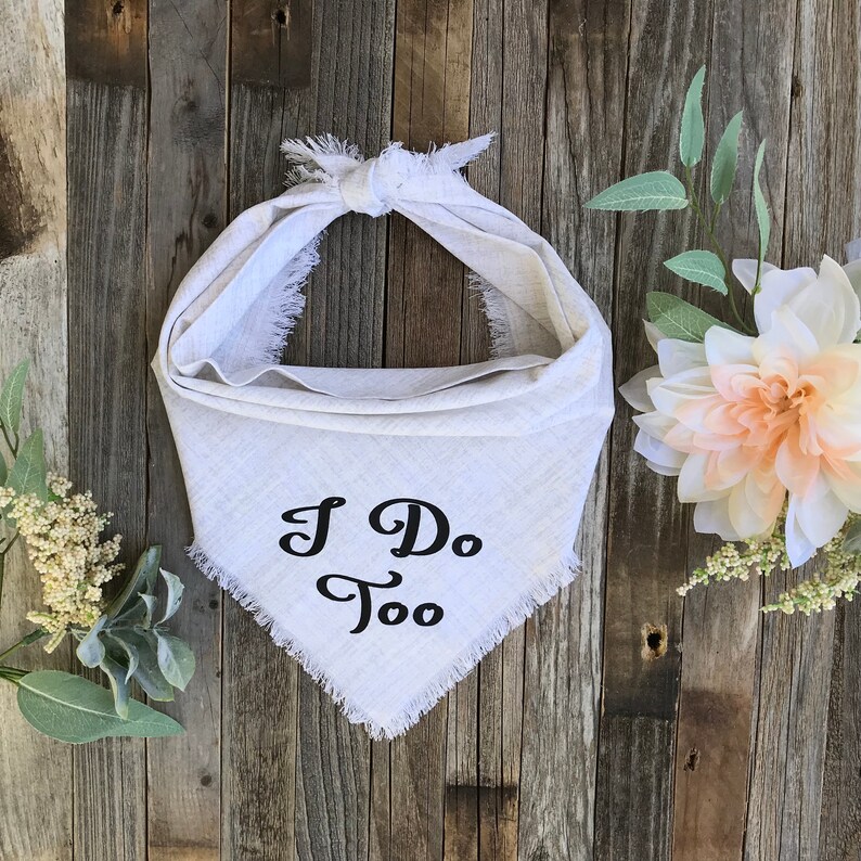 I Do Too Wedding Dog Bandana Wedding Announcement Bandana Etsy