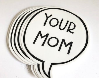 Your Mom Sticker