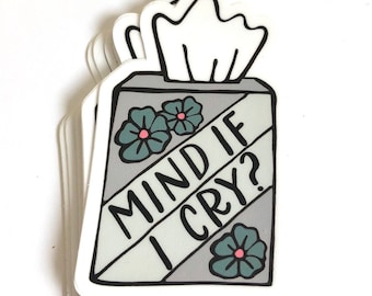 Mind If I Cry Sticker