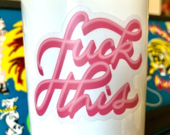 Fuck This Sticker