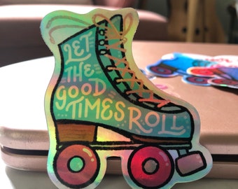 Let The Good Times Roll Roller Skate Holographic Sticker