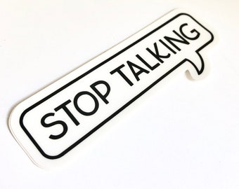 Stop Talking Sticker