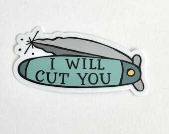 I will Cut You Sticker