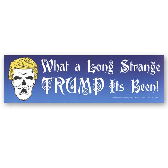 CS232 What a long strange Trump its Been Anti President MAGNET grateful dead