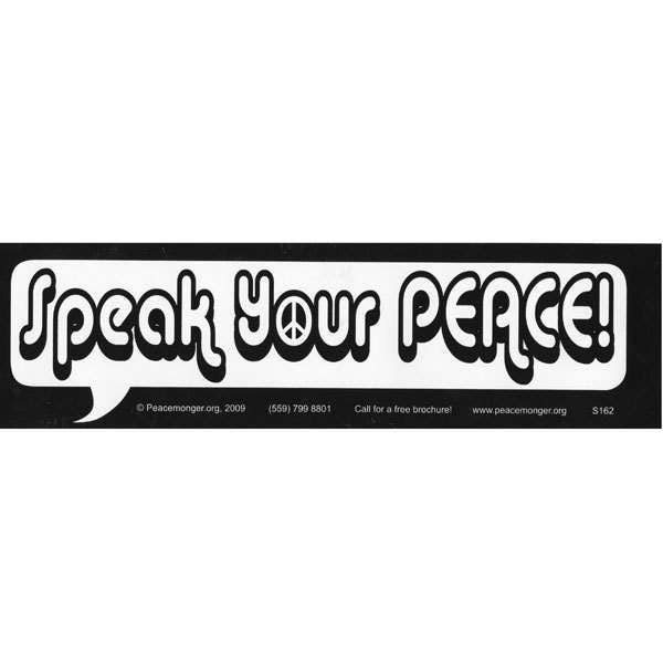 S162 - Speak Your PEACE Bumper Sticker or Magnet