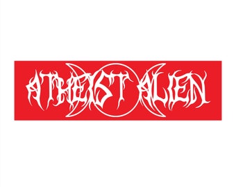 Atheist Alien Bumper Sticker