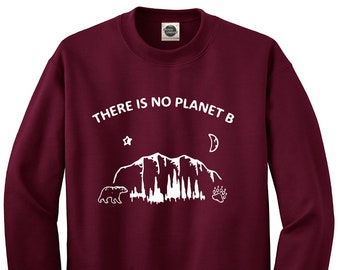 There Is No Planet B Graphic StreetStyle  || Ethical Fashion || Unisex Crewneck Sweatshirt Jumper Top || XS-XL||