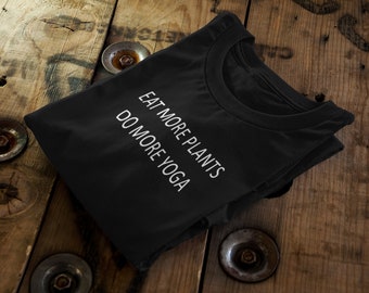 Mangia più piante, fai più yoga // Cotone biologico certificato // T-shirt unisex etica // Adulto+bambino