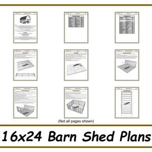 May include: A set of 16x24 barn shed plans. The plans include a front view of the shed, a floor plan, and a framing plan. The plans are printed on white paper and are in black and white.