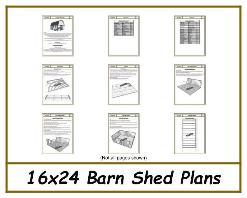May include: A set of 16x24 barn shed plans. The plans include a front view of the shed, a floor plan, and a framing plan. The plans are printed on white paper and are in black and white.