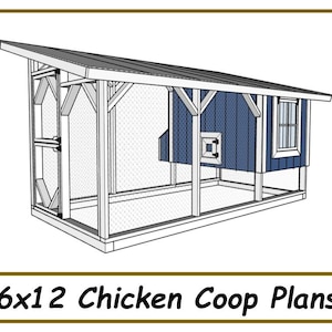 May include: A 6x12 foot chicken coop plan with a blue exterior and a white frame. The coop has a nesting box, a door, and a window. The coop is raised off the ground on a wooden frame.