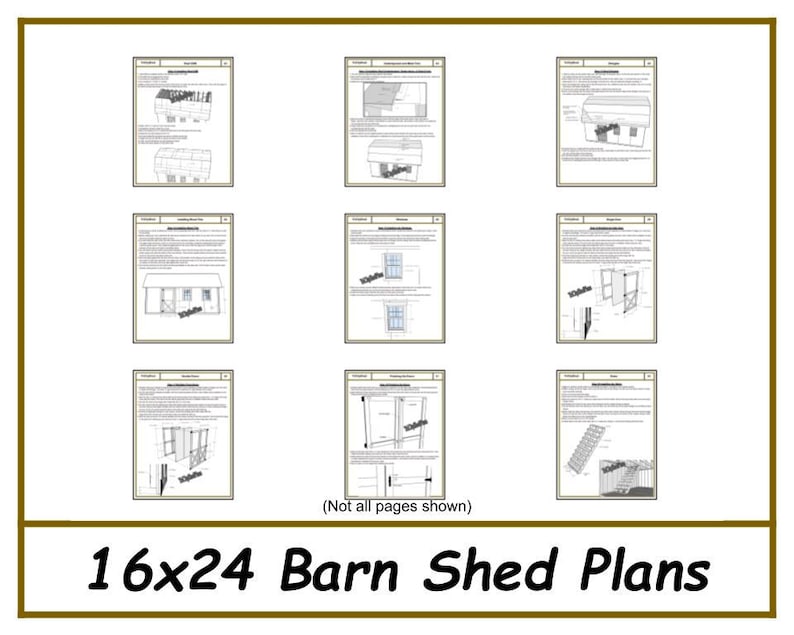 May include: A set of 16x24 barn shed plans, showing various construction details and diagrams. The plans include a front view, side view, and roof framing details. The text "Not all pages shown" is included at the bottom of the image.