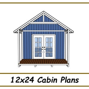 May include: A blue 12x24 cabin plan with a white trim and a porch. The cabin has a double door entrance and a gabled roof.