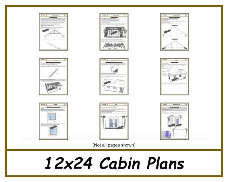 May include: A set of 12x24 cabin plans, showing various construction details and diagrams. The plans include a roof framing diagram, a side view of the cabin, and a window detail. The text "Not all pages shown" is included at the bottom of the image.
