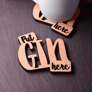 x1 Individual Gin Coasters Wooden Gin Coaster Put Gin Here. Perfect for a Gin lover. Ideal gift for Gin obsessives. image 1