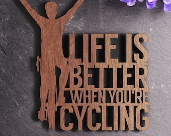 Cycling Saying Plaque - Bike Riding sign. Bicycle loving Cyclists. Cyclist sign. Dedicated cyclists. Great for men or women. Motivational.
