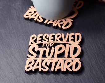 x1 Individual Stupid Bastard Coaster - Stupid Bastard - Rude Gift. Swear Gift. Cheeky Gift. Naughty Coaster. Adult Humour. Insulting gift.