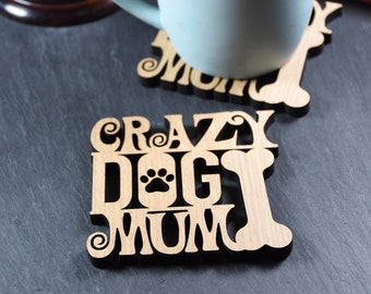 x1 Individual Crazy Dog Mum Coasters - Wooden Crazy Dog Mum Coaster - Crazy Dog Mum. Perfect for Dog lovers. Ideal gift for Dog obsessive.