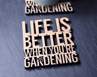x1 Individual Life is Better When You're Gardening Coaster - Wooden Gardening Coaster - Better When Gardening Coaster. Gardening lovers.