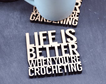 x1 Individual Life is Better When You're Crocheting Coaster - Wooden Crocheting Coaster - When Crocheting Coaster. For Crocheting lovers