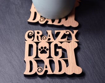 x1 Individual Crazy Dog Dad Coasters - Wooden Crazy Dog Dad Coaster - Crazy Dog Dad. Perfect for Dog lovers. Ideal gift for Dog obsessive.