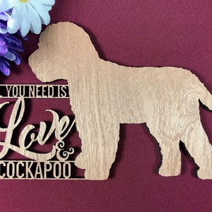Cockapoo Plaque - Wooden Cockapoo Plaque - All you need is love & a Cockapoo. Perfect for Cockapoo lovers. Cockapoo obsessives.