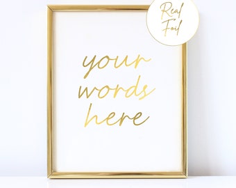 Custom Gold Foil Print Gift Custom Wall Art Custom Quote Personalized Gift Real Foil Print Inspiration Quote 5x7 8x10 Christmas Gift