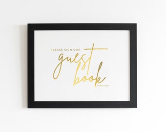 Gold Foiled Print Sign Our Guest Book Wedding Sign, Gold Wedding Reception Sign, Sign our guest book minimalist WS3 BS3